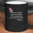 Drseuss To The World You May Be One Person Coffee Mug