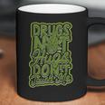 Drugs Not Hugs Dont Touch Me - Roll A Marijuana Coffee Mug