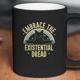 Embrace The Existential Dread Funny Cat Coffee Mug