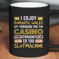 I Enjoy Romantic Walks Through The Casino Coffee Mug