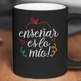 Ensenar Es Lo Mio Playera Bilingual Spanish Teacher Gifts Coffee Mug