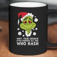 Even Smoked All The Who Hash Coffee Mug