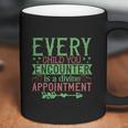 Every Child You Encounter Is A Divine Appointment Coffee Mug