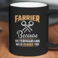 Farrier Veterinarians Need Heroes Coffee Mug