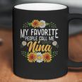 My Favorite People Call Me Nina Mothers Day Gifts Coffee Mug