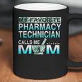 My Favorite Pharmacy Technician Calls Me Mom Coffee Mug