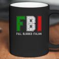 Fbi Full Blooded Italian Coffee Mug