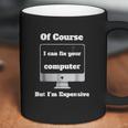 I Can Fix Your Computer I Am Expensive Wiz Kid Coffee Mug