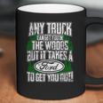 Ford - Ford - It Takes A Ford To Get You Out Coffee Mug