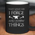 I Forge And I Know Things Forging Gift Coffee Mug