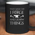 I Forge And I Know Things Gift Coffee Mug