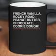 French Vanilla Rocky Road Peanut Butter Chocolate Cookie Dough Scoop There It Is Scoop There It Is Coffee Mug