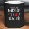 Frontline Warrior Teacher Gift For Teacher Good Coffee Mug