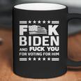 Fuck Biden And F You For Voting For Him Coffee Mug