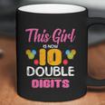 Funny 10Th Birthday Gift This Girl Is Now 10 Double Digit Gift Coffee Mug