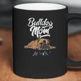 Funny English Bulldog Mom Life Is Ruff Coffee Mug