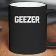 Funny Grandpa Shirt Geezer T-Shirt Funny Saying Grandpas Coffee Mug