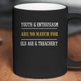 Funny Old Age Gift Youth And Enthusiasm Are No Match Coffee Mug