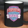 Funny Sister Patrol - Dog Mom Dad For Men Women Coffee Mug