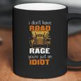 Funny Truck Driver I Dont Have Road Rage Coffee Mug