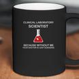 Funny Because Without Me Mls Cls And Mt Coffee Mug