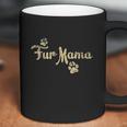 Fur Mama Cute Cat Lover Dog Mom Coffee Mug