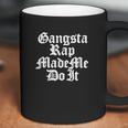 Gangsta Rap Made Me Do It Hoodie Coffee Mug