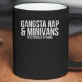 Gangsta Rap And Minivans Coffee Mug