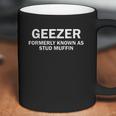 Geezer Formerly Known As Stud Muffin Coffee Mug