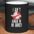 Ghostbusters I Aint Afraid Of No Ghost Coffee Mug