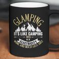 Glamping Its Like Camping With Electricity Coffee Mug