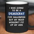 I Was Going To Be A Democrat For Halloween Coffee Mug