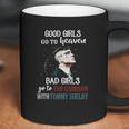 Good Girls Go To Heaven Bad Girls Go To The Garrison With Tommy Shelby Coffee Mug