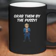 Grab Them By The Pussy Arms Crossed Tshirt Coffee Mug