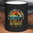 Grandgiftpère Je Nai Pas Le Temps Je Suis À La Retraite Drôle Funny Gift Coffee Mug