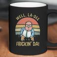 Gydiagarden Matt Foley Well Ladee Frickin Da Vintage Coffee Mug