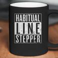 Habitual Line Stepper Funny Rule Breaker Coffee Mug