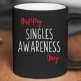 Happy Singles Awareness Day Anti Valentines Day Coffee Mug