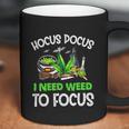 Hocus Pocus I Need Weed To Focus Smoker Coffee Mug