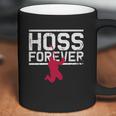 Hoss Forever Coffee Mug