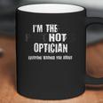 Im A Hot Psychotic Optician Warning Funny Gift Optometrist Coffee Mug