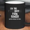 Im The Hot Psychotic Park Rnger Warning Funny Park Coffee Mug