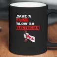 Humor Electrical Quote Save A Fuse Blow An Electrician Coffee Mug