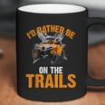 Id Rather Be On The Trails Atv Utv Side By Side Designs Coffee Mug