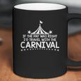 Id Travel With The Carnival Coffee Mug