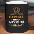 Its A Benny Thing You Wouldnt Understand Coffee Mug