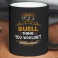 Its A Buell Thing You Wouldnt Understand - BuellShirt Buell Hoodie Buell Family Buell Tee Buell Name Buell Lifestyle Buell Shirt Buell Names Coffee Mug