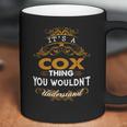 Its A Cox Thing You Wouldnt Understand - CoxShirt Cox Hoodie Cox Family Cox Tee Cox Name Cox Lifestyle Cox Shirt Cox Names Coffee Mug