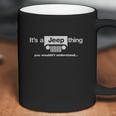 Its A Jeep Thing You Wouldt Understand Jeep Wrangle Shirt Hoodie Sweater Longsleeve Tshirt Coffee Mug