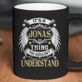 Its A Jonas Thing You Wouldnt Understand Name Coffee Mug